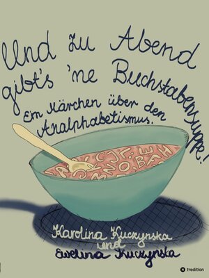 cover image of Und zu Abend gibt's 'ne Buchstabensuppe!